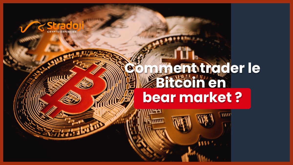 Comment trader le Bitcoin en bear market