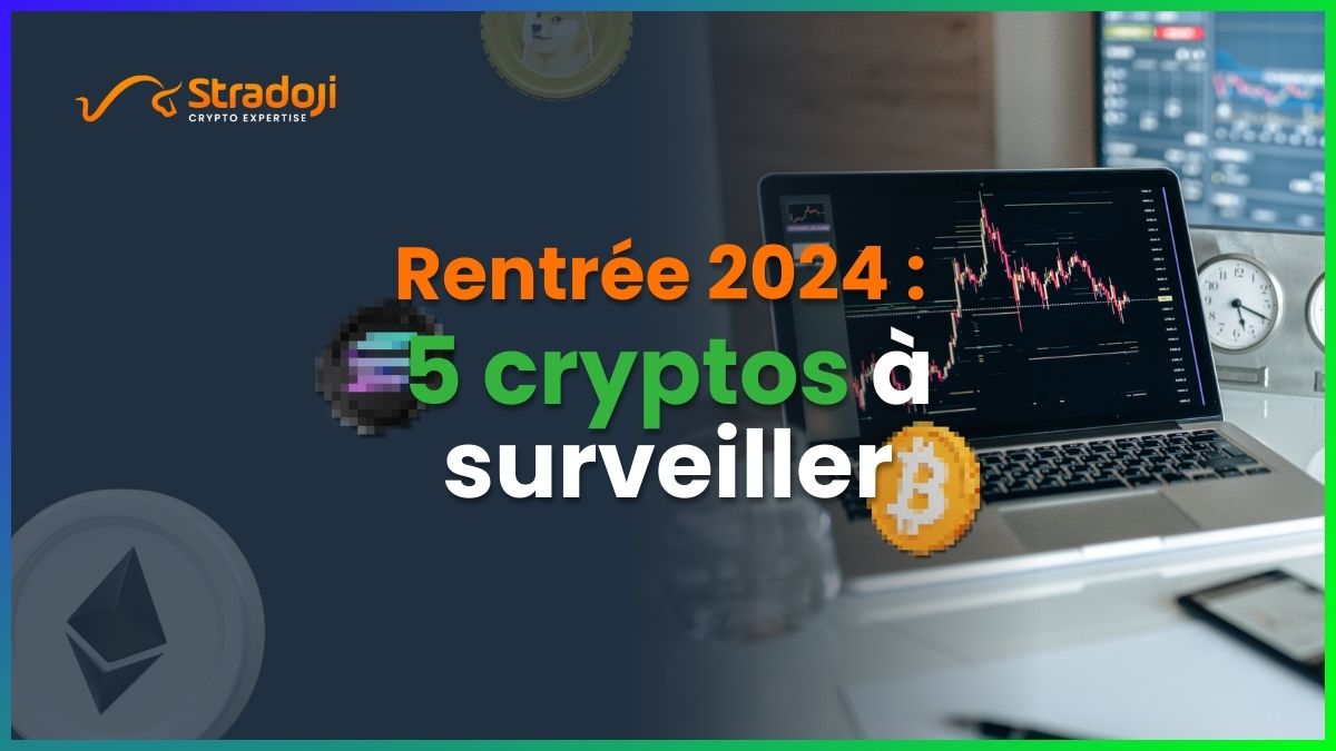 Rentrée 2024 - 5 cryptos à surveiller